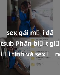 sex gái mại dâm vietsub Phân biệt giữa giới tính và sex ở người lớn: Tìm hiểu sự khác biệt và yếu tố quyết định
