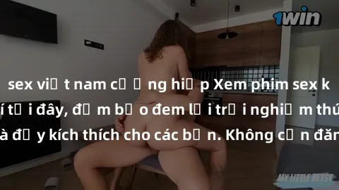 sex việt nam cưỡng hiếp Xem phim sex không che miễn phí tại đây, đảm bảo đem lại trải nghiệm thú vị và đầy kích thích cho các bạn. Không cần đăng ký, hoàn toàn miễn phí.